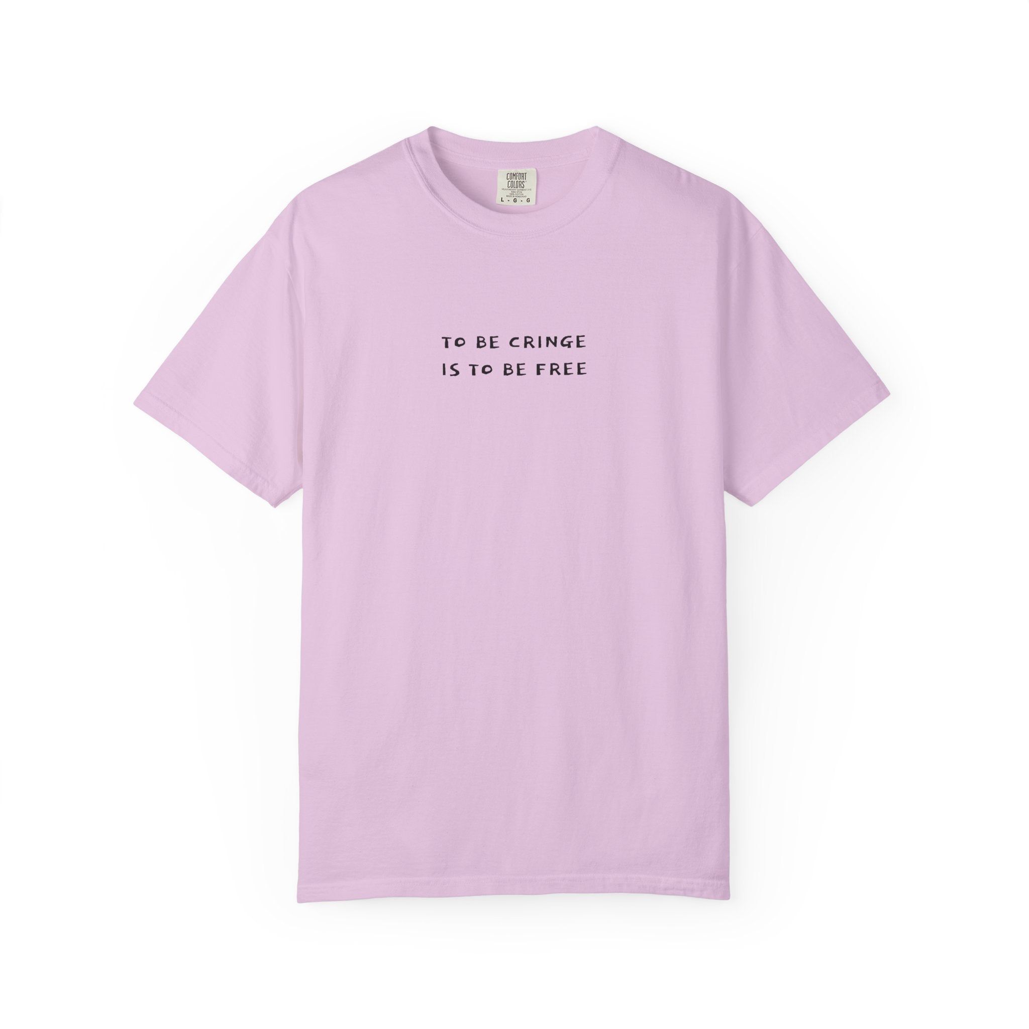 To Be Cringe Is To Be Free T-Shirt
