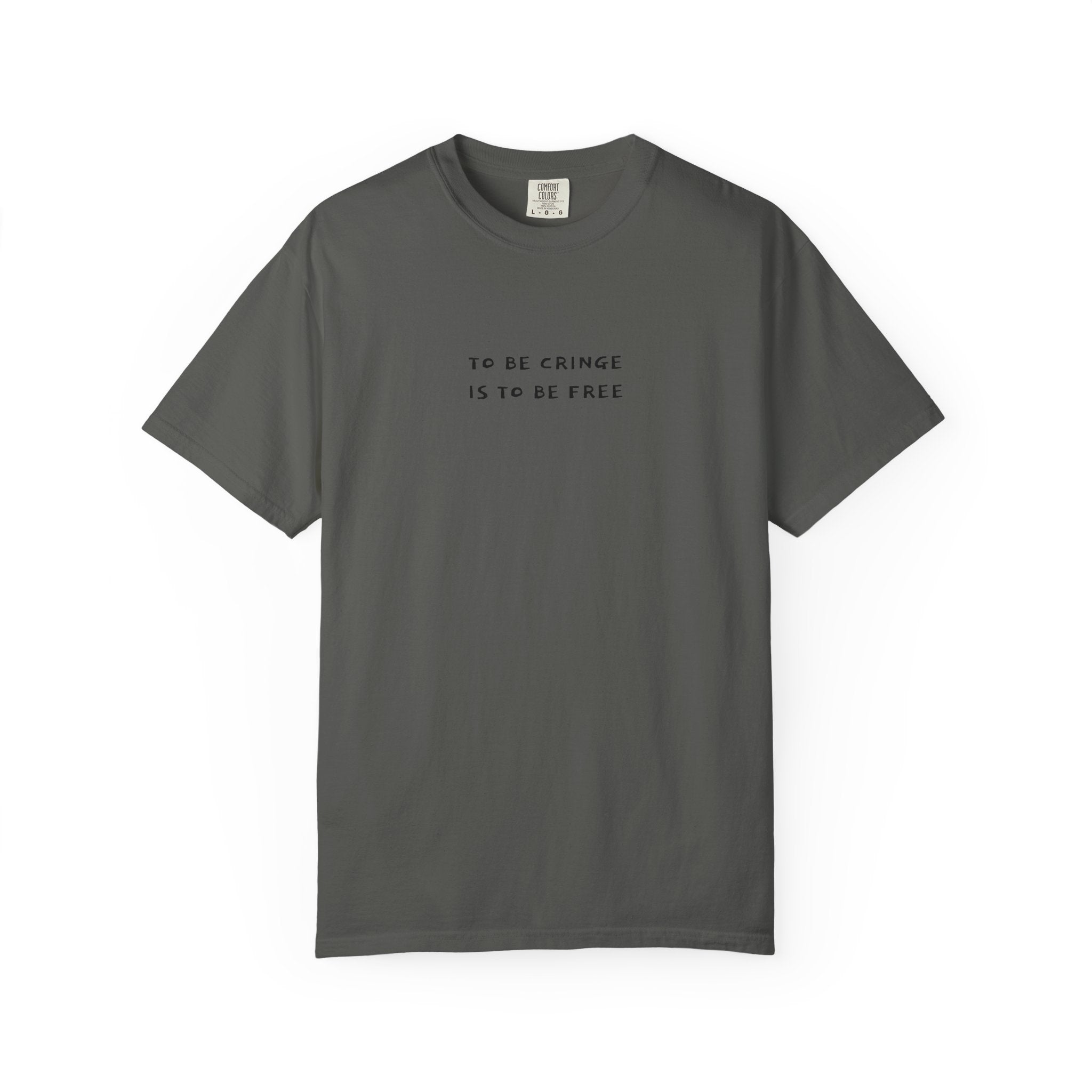 To Be Cringe Is To Be Free T-Shirt