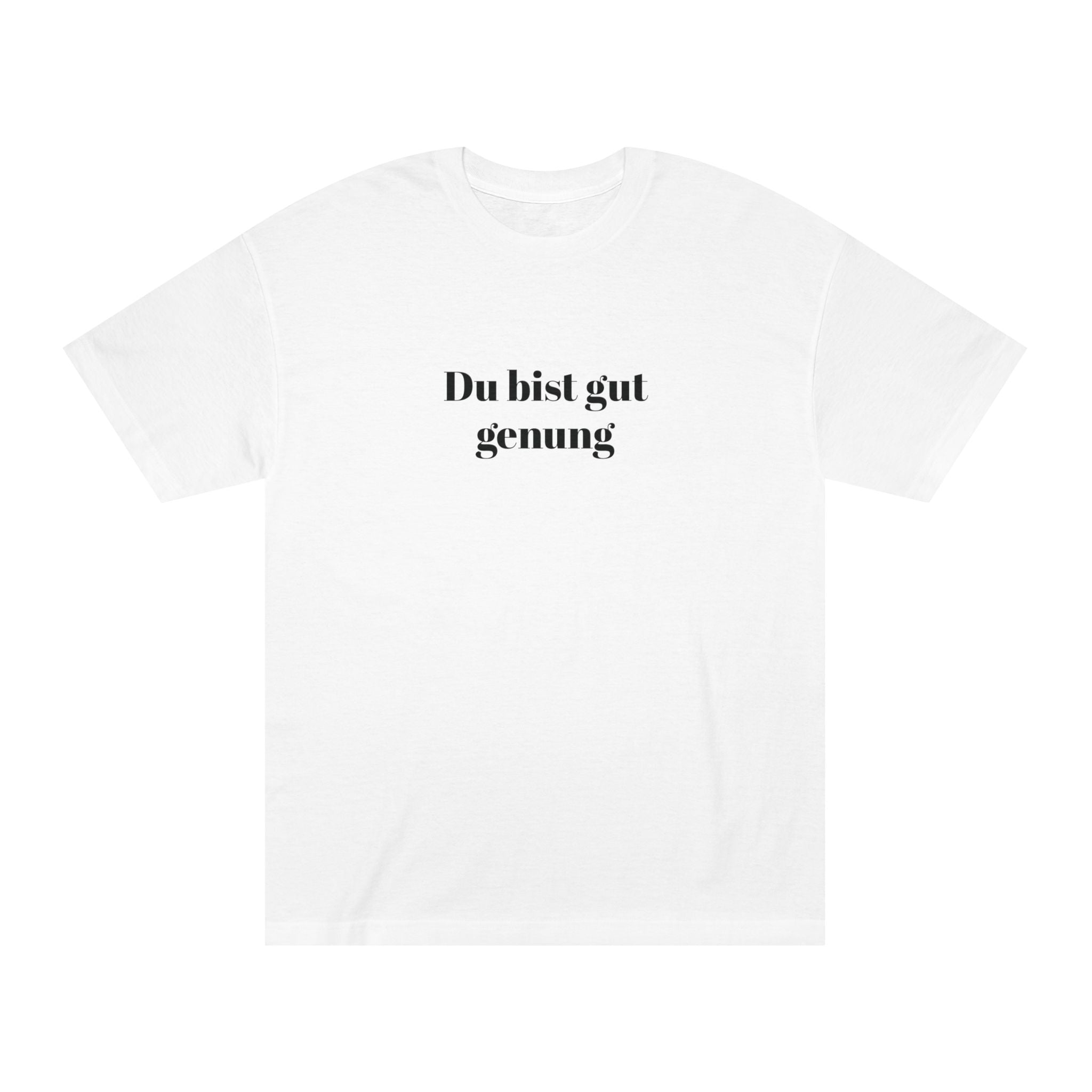 Du bist gut genug T-Shirt — German Self-love meme tee