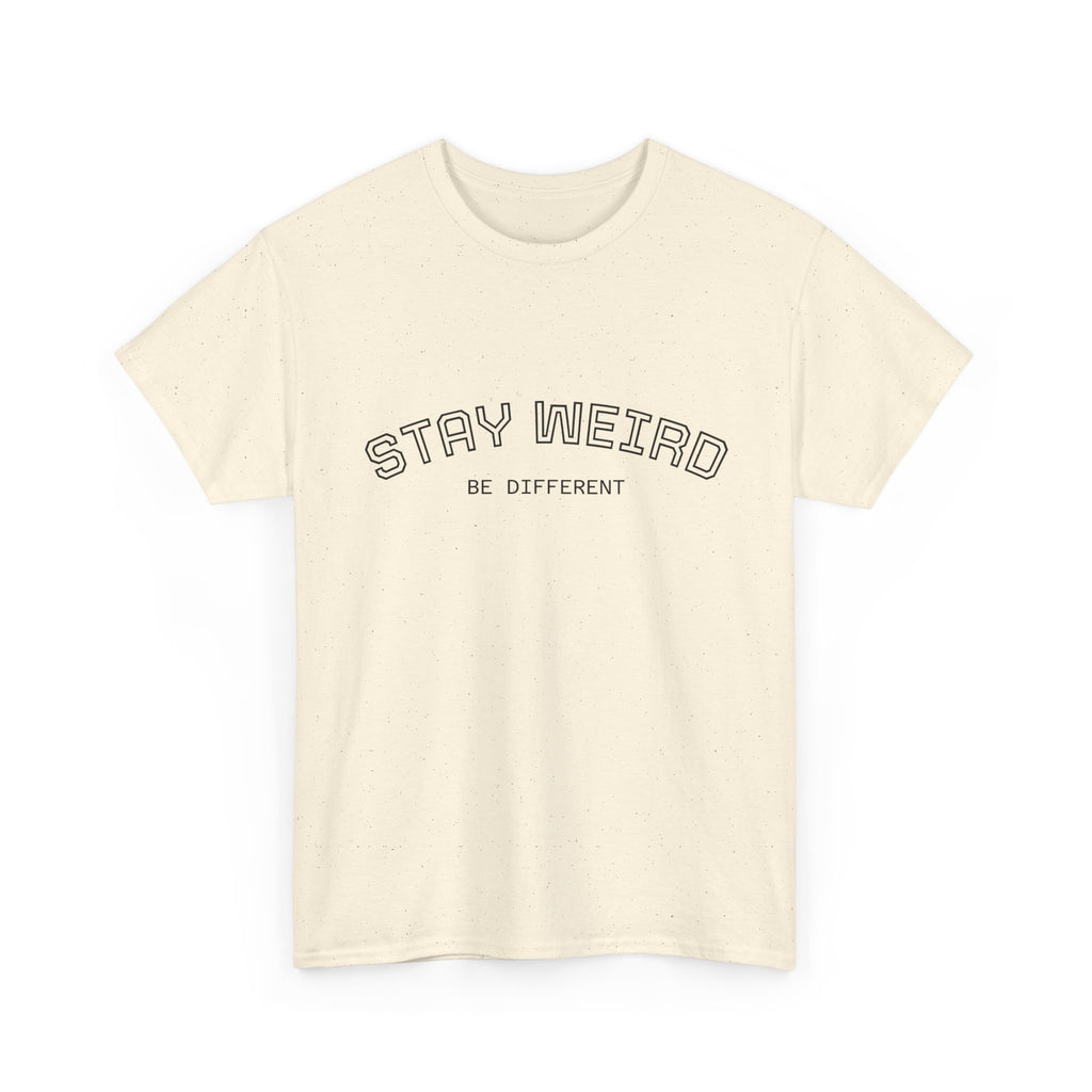 Stay Weird Tee — "Stay Weird / Be Different" Minimal Graphic T-Shirt