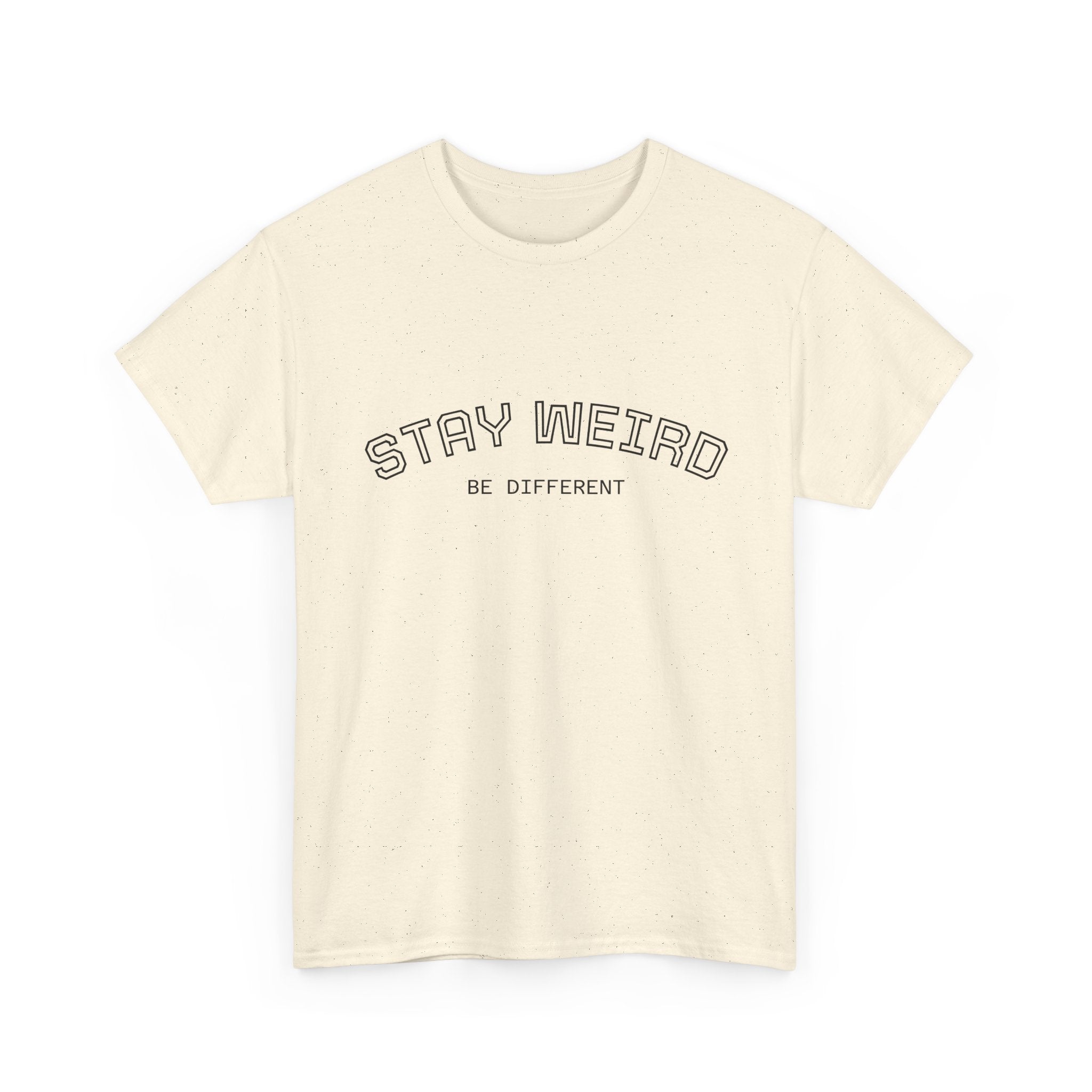 Stay Weird Tee — "Stay Weird / Be Different" Minimal Graphic T-Shirt