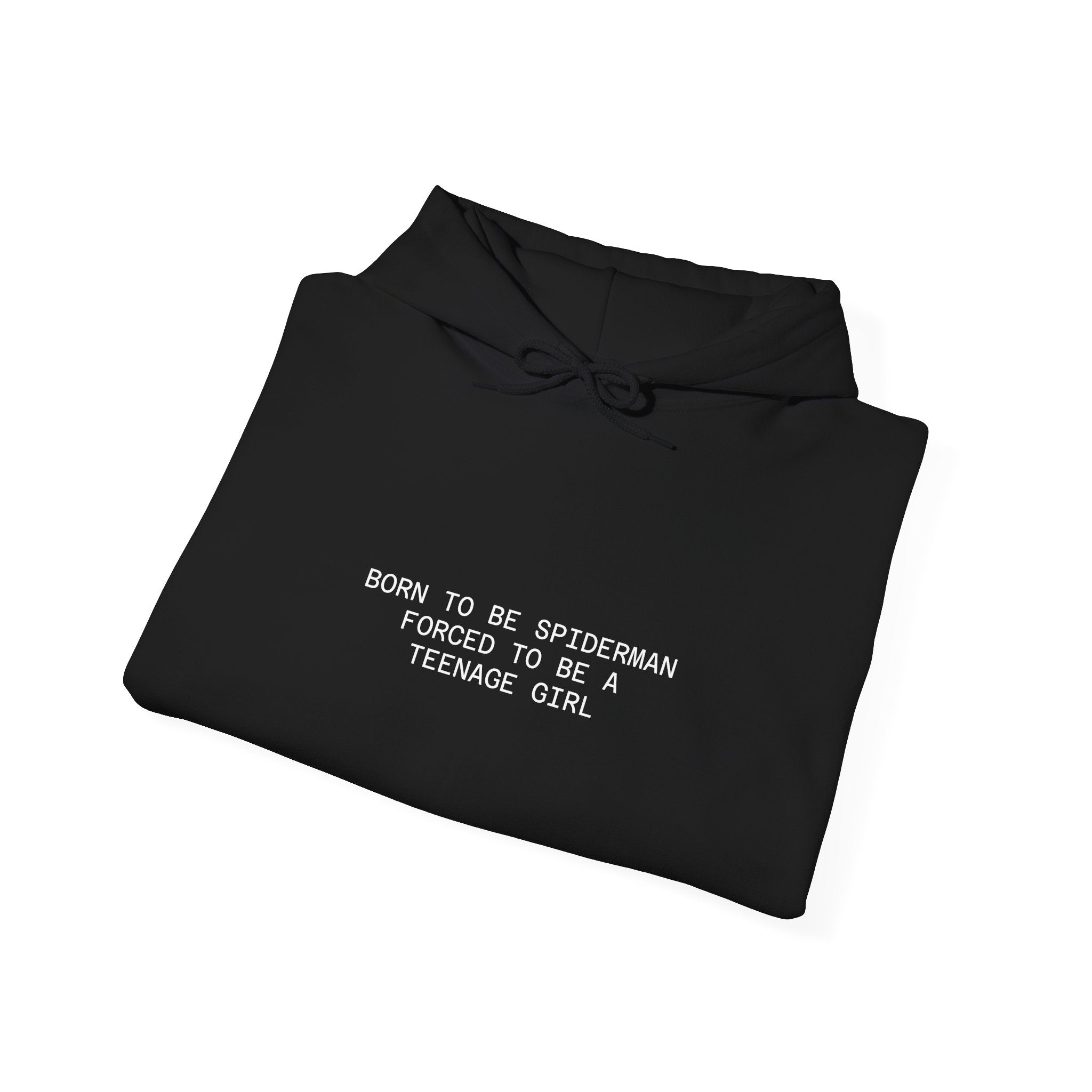 Hoodie – "Born to be Spiderman, Forced to be a Teenage Girl" Minimal Graphic Hoodie