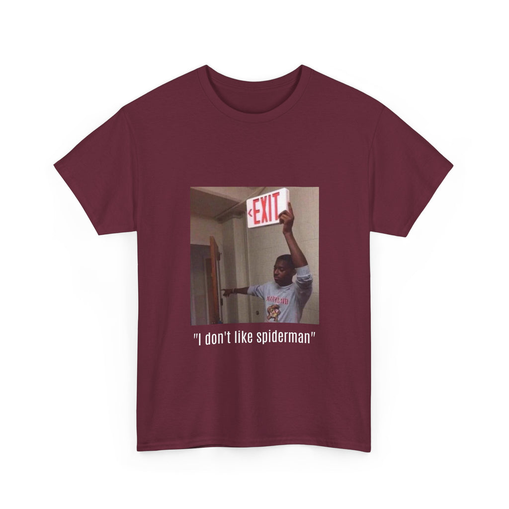 Meme T-Shirt — “I don't like spiderman” Funny Exit Sign Photo Tee