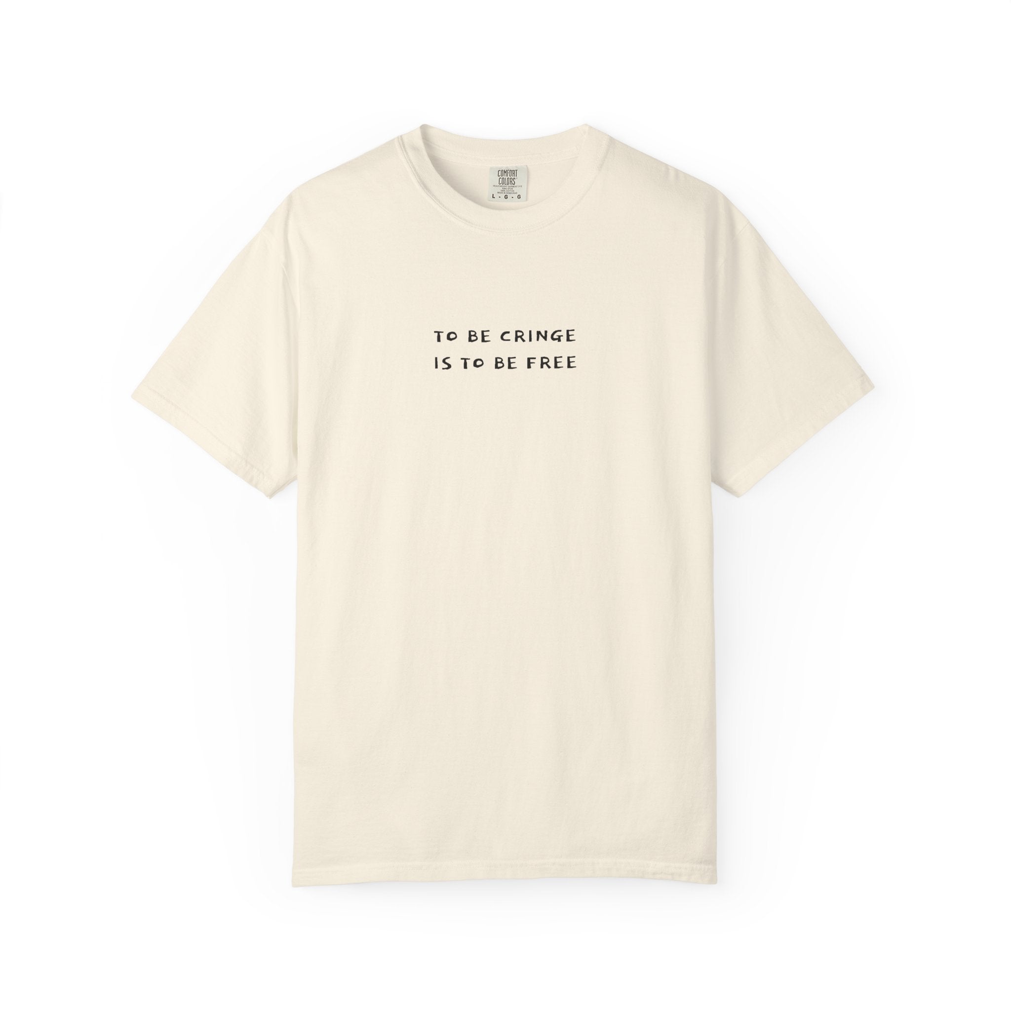 To Be Cringe Is To Be Free T-Shirt