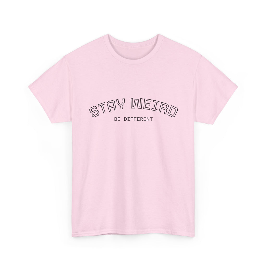 Stay Weird Tee — "Stay Weird / Be Different" Minimal Graphic T-Shirt