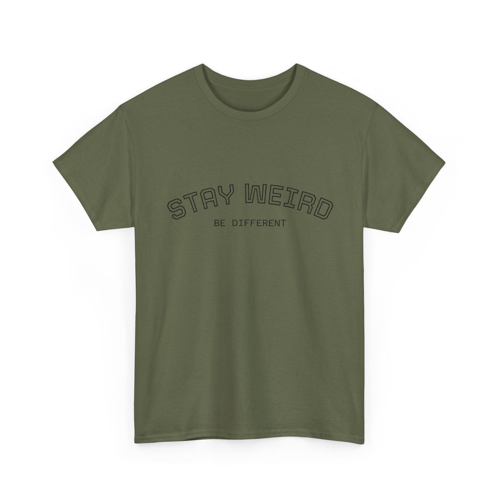 Stay Weird Tee — "Stay Weird / Be Different" Minimal Graphic T-Shirt