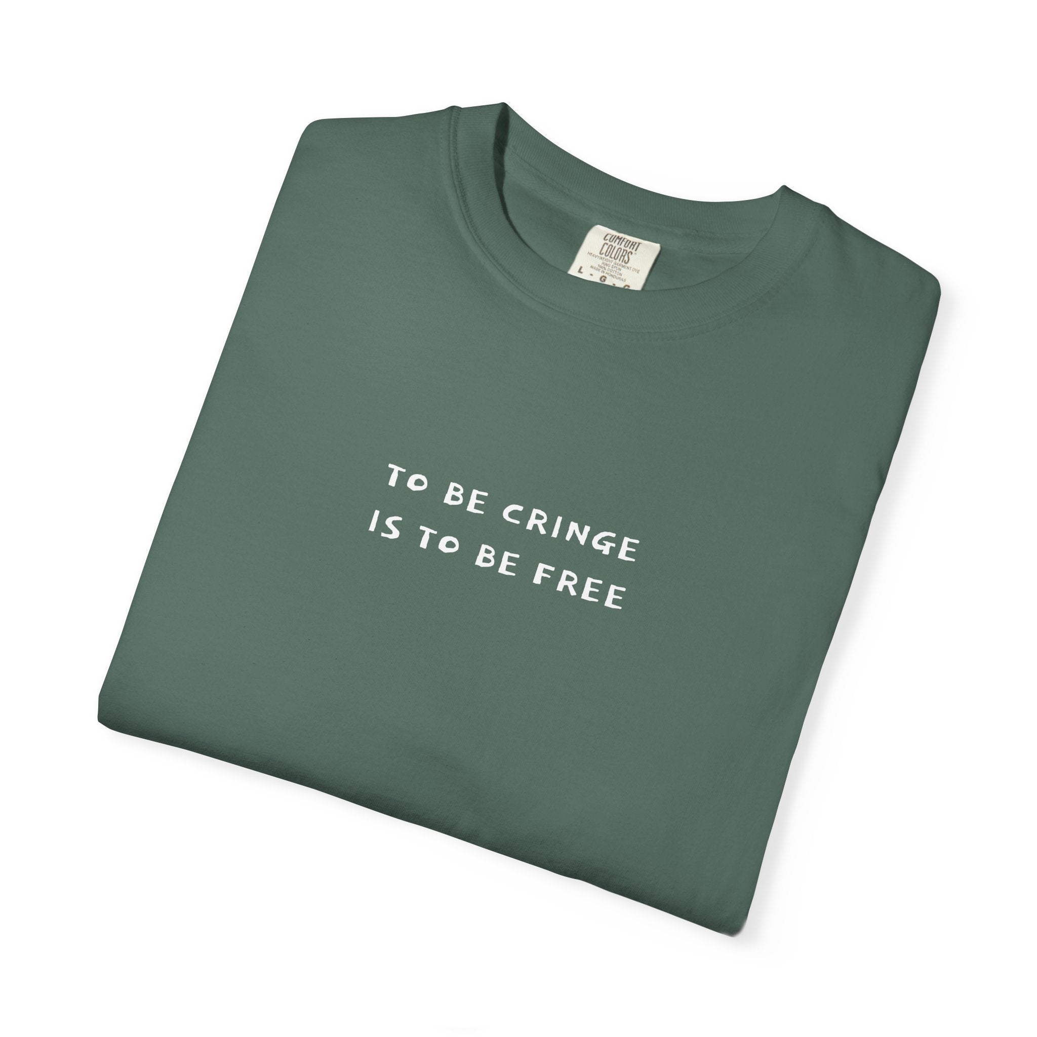 To Be Cringe Is To Be Free T-Shirt