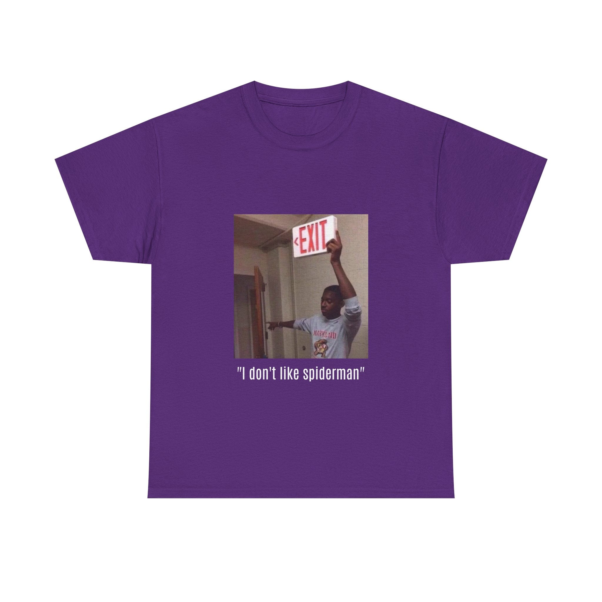 Meme T-Shirt — “I don't like spiderman” Funny Exit Sign Photo Tee