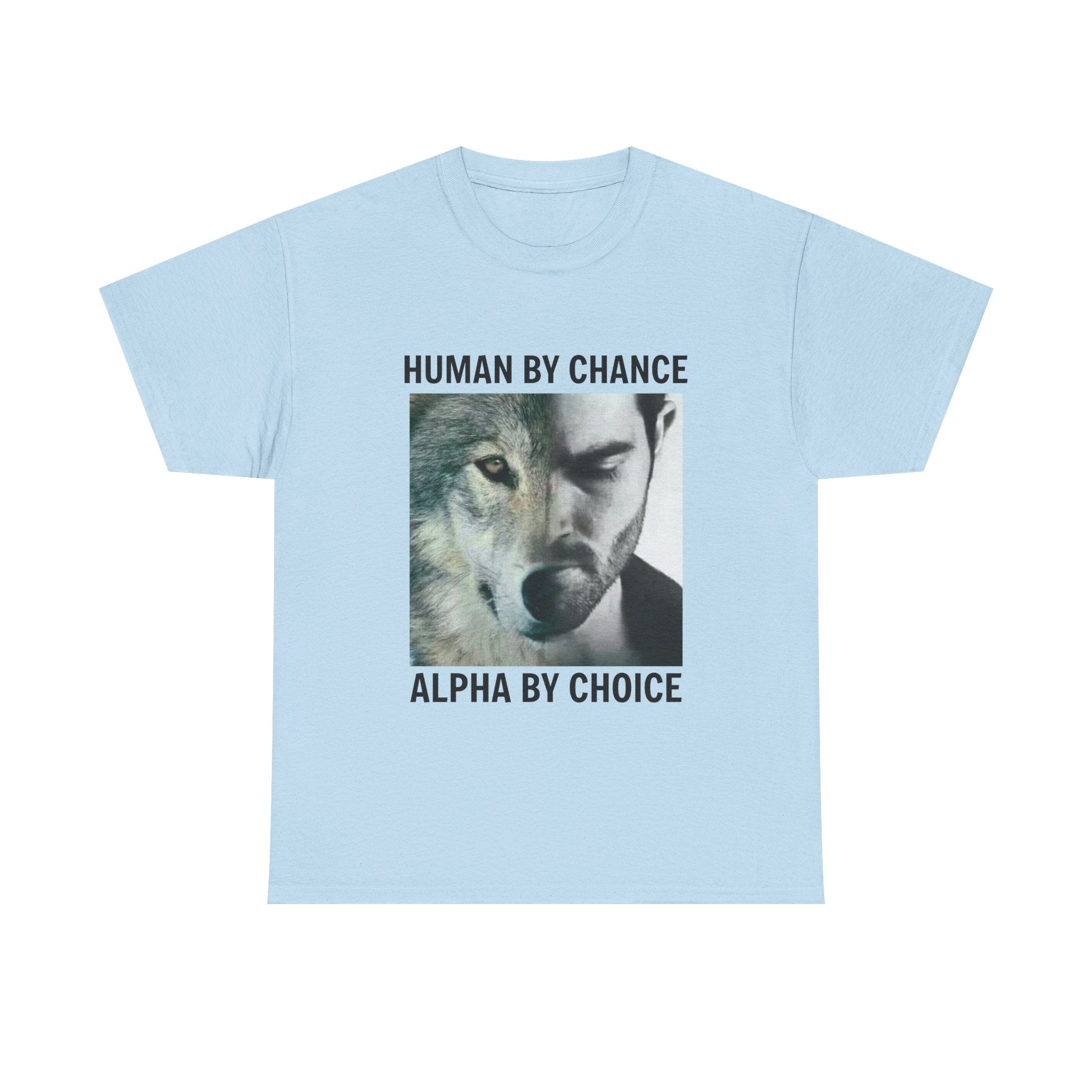 Wolf Spirit T-Shirt – "Human by Chance, Alpha by Choice" Graphic Tee