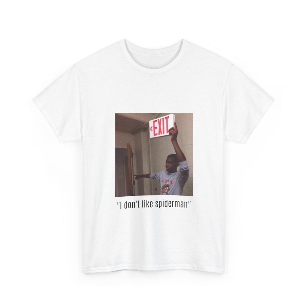 Meme T-Shirt — “I don't like spiderman” Funny Exit Sign Photo Tee
