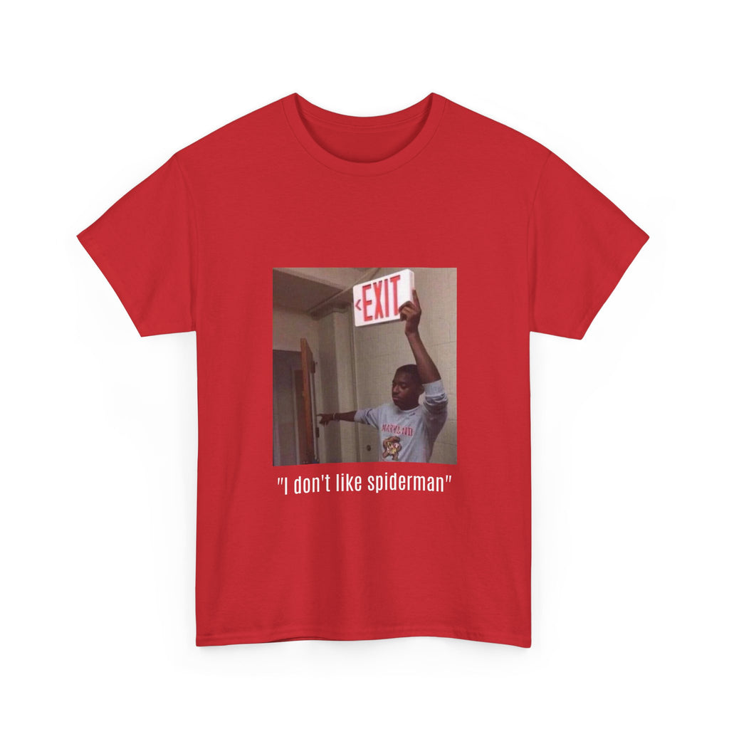Meme T-Shirt — “I don't like spiderman” Funny Exit Sign Photo Tee