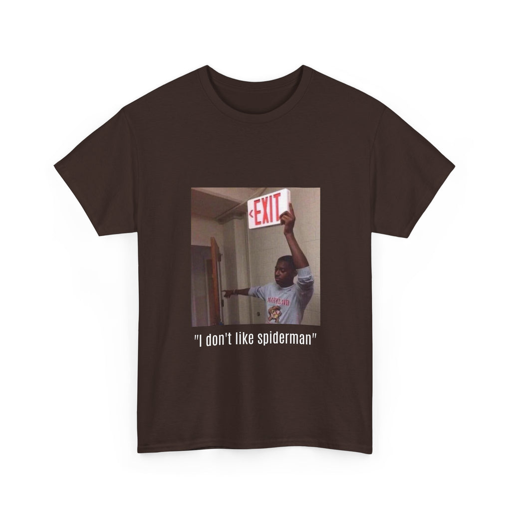 Meme T-Shirt — “I don't like spiderman” Funny Exit Sign Photo Tee