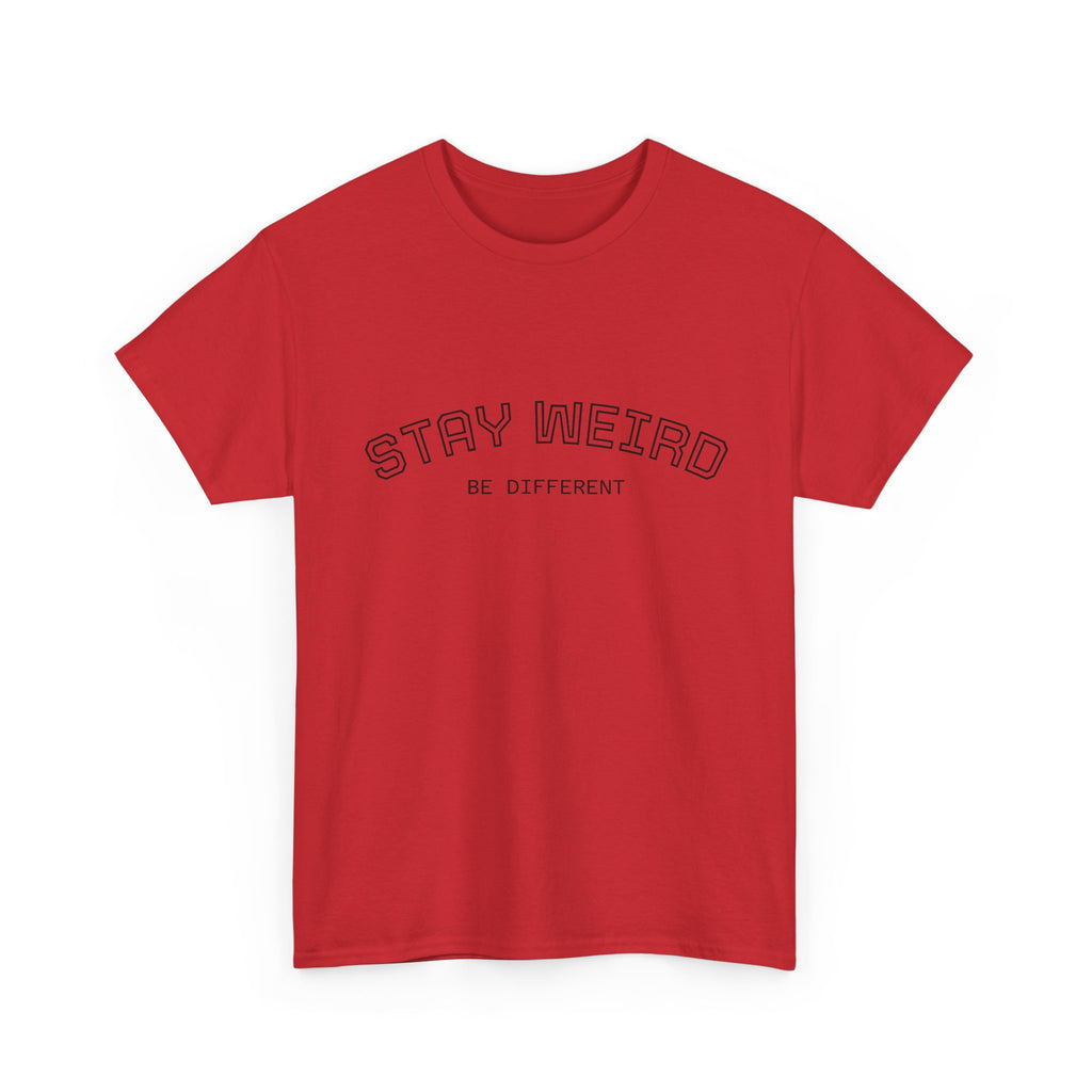 Stay Weird Tee — "Stay Weird / Be Different" Minimal Graphic T-Shirt