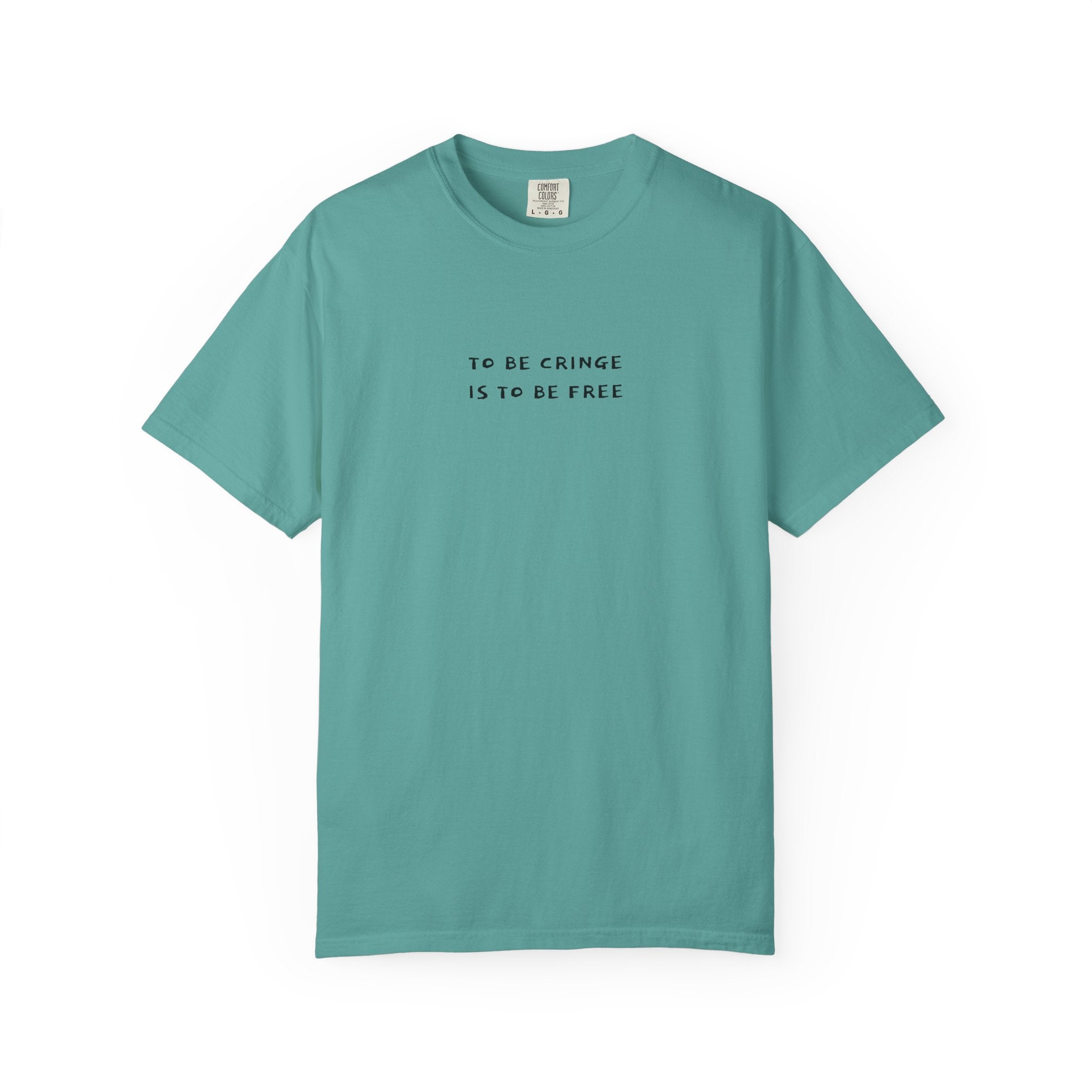 To Be Cringe Is To Be Free T-Shirt