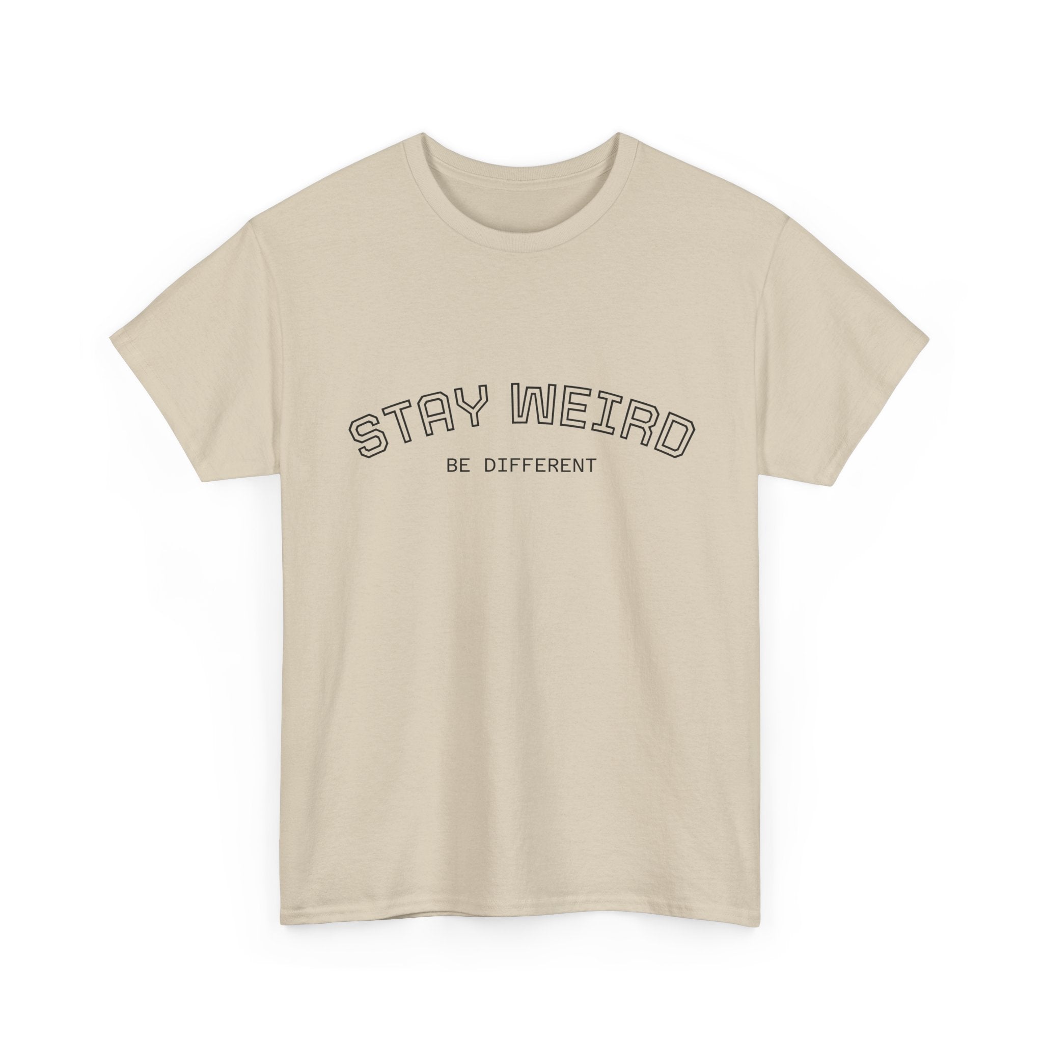 Stay Weird Tee — "Stay Weird / Be Different" Minimal Graphic T-Shirt