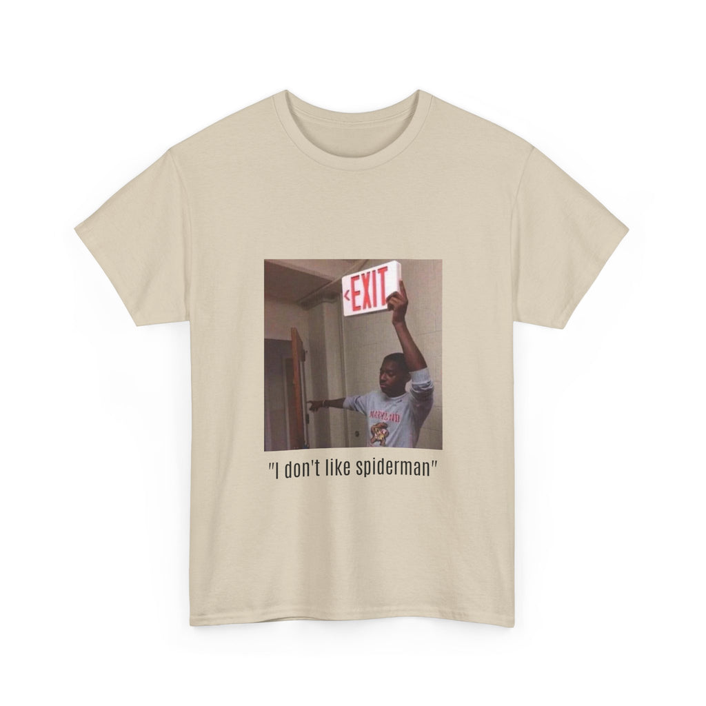 Meme T-Shirt — “I don't like spiderman” Funny Exit Sign Photo Tee