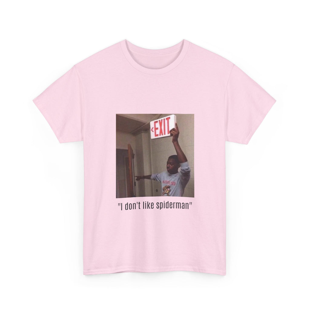 Meme T-Shirt — “I don't like spiderman” Funny Exit Sign Photo Tee