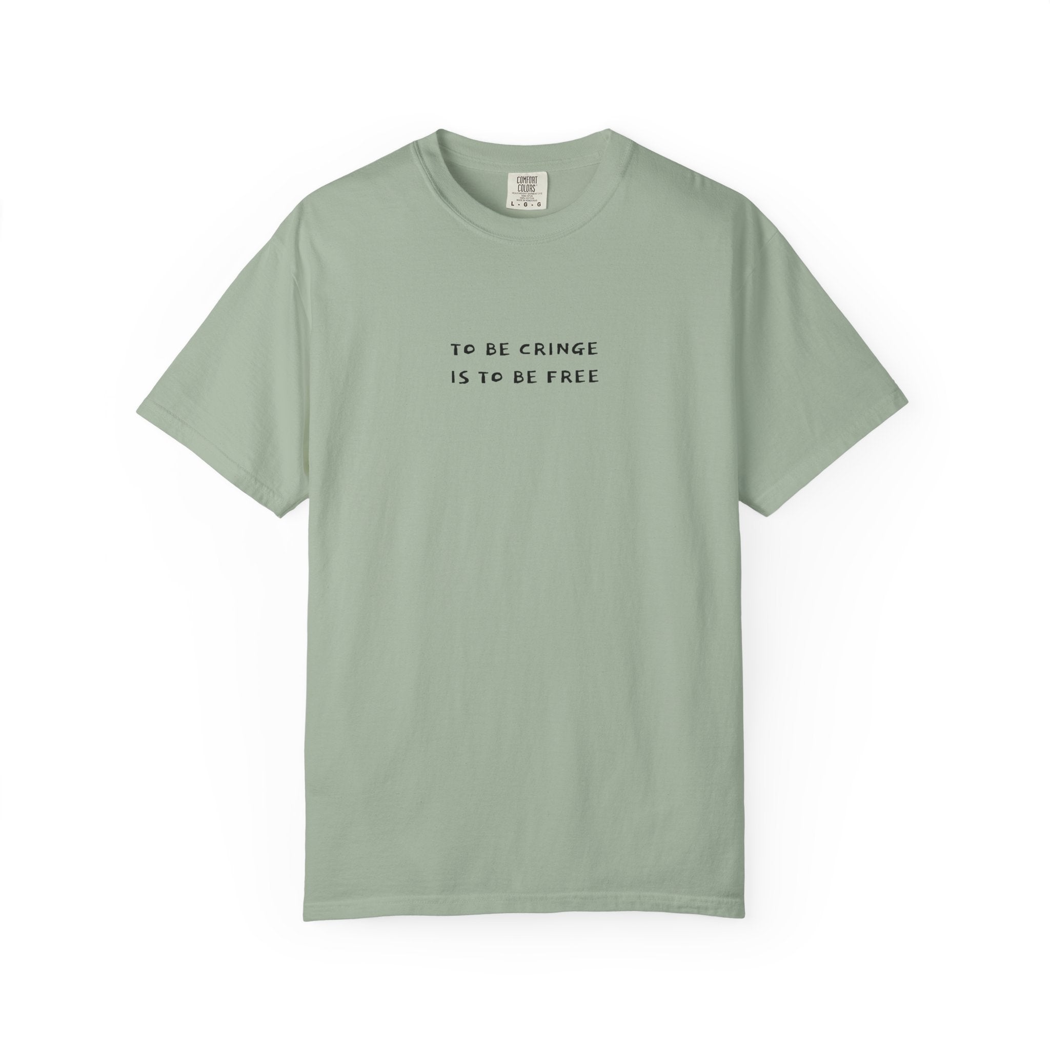 To Be Cringe Is To Be Free T-Shirt