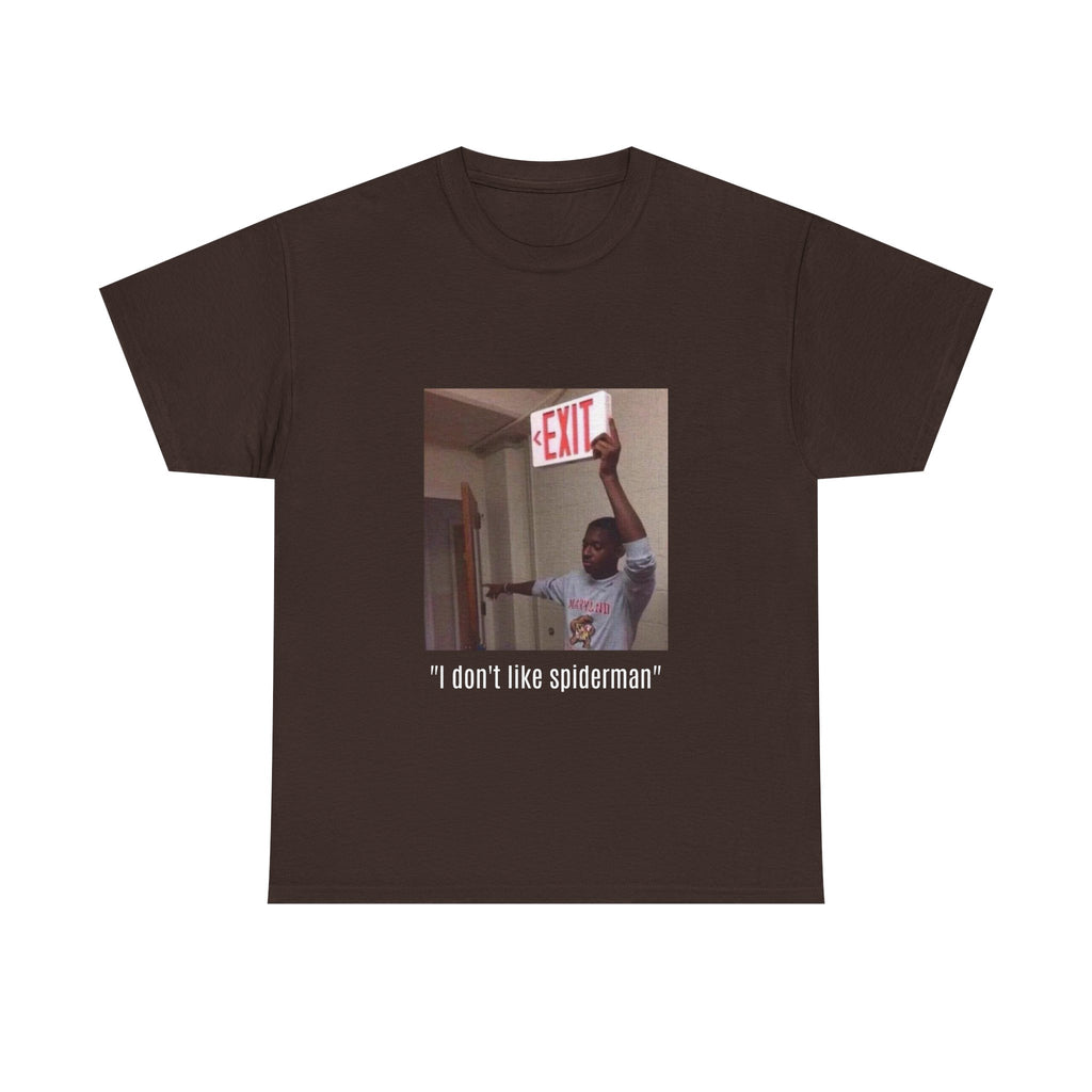 Meme T-Shirt — “I don't like spiderman” Funny Exit Sign Photo Tee