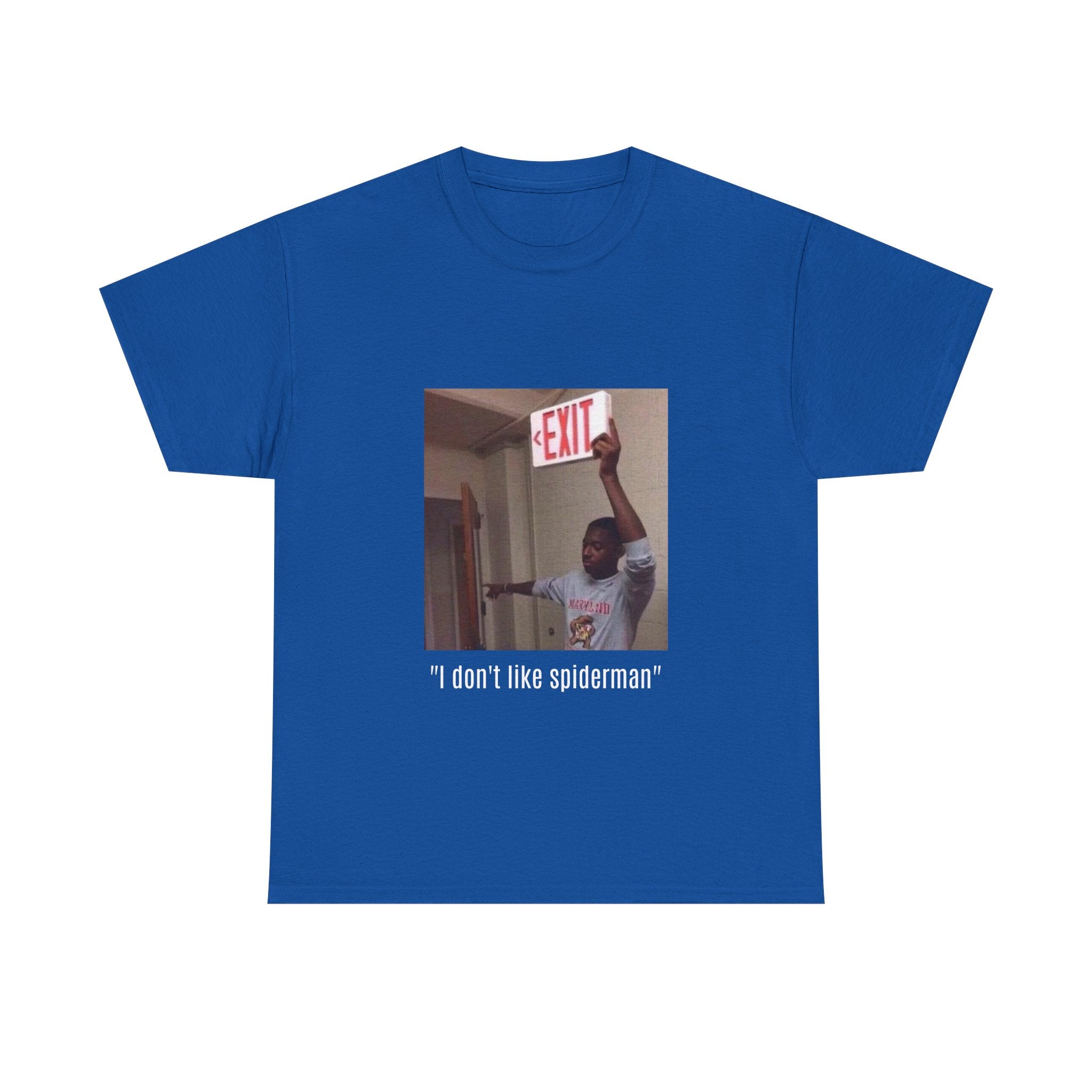 Meme T-Shirt — “I don't like spiderman” Funny Exit Sign Photo Tee
