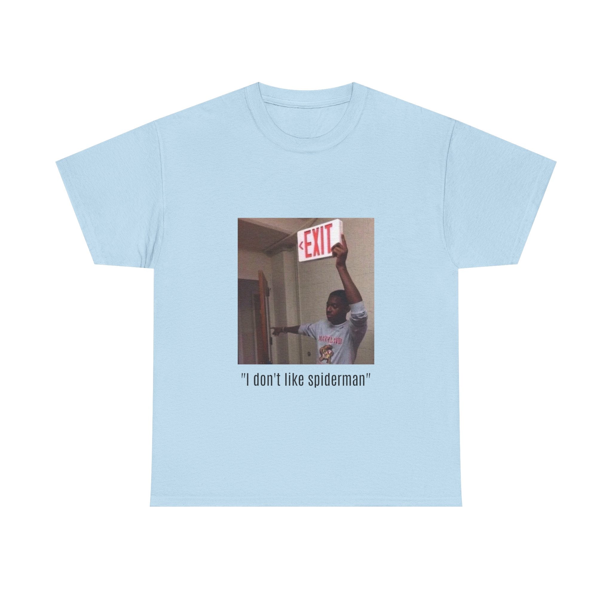 Meme T-Shirt — “I don't like spiderman” Funny Exit Sign Photo Tee