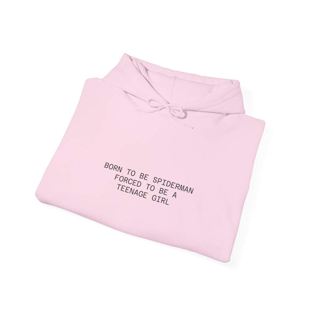 Hoodie – "Born to be Spiderman, Forced to be a Teenage Girl" Minimal Graphic Hoodie