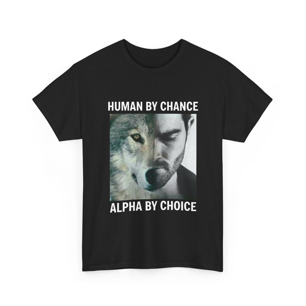 Wolf Spirit T-Shirt – "Human by Chance, Alpha by Choice" Graphic Tee