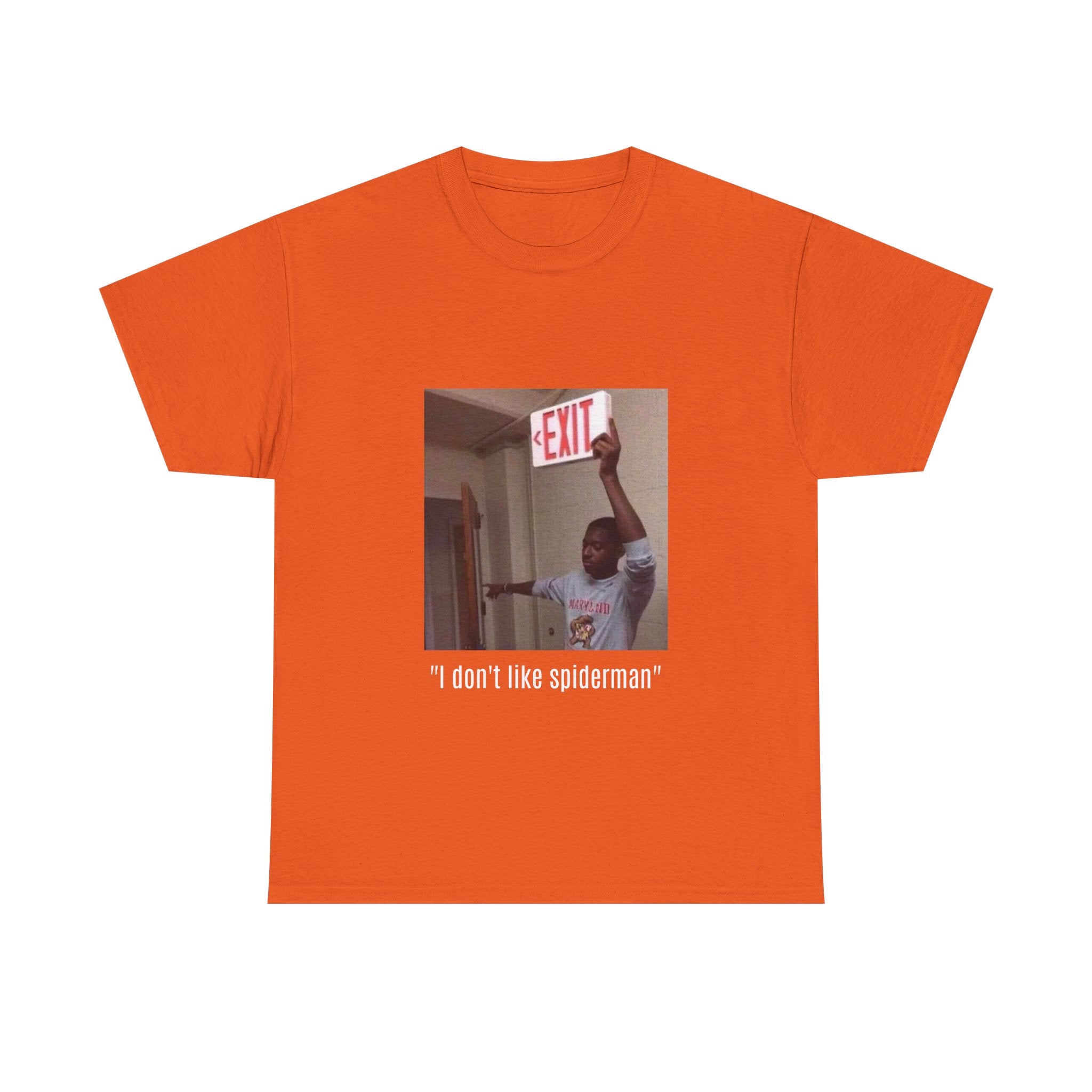 Meme T-Shirt — “I don't like spiderman” Funny Exit Sign Photo Tee