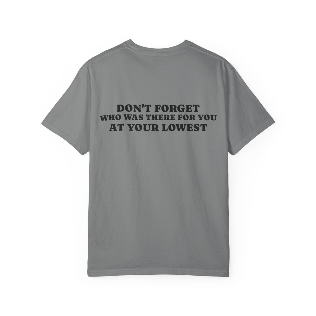T-Shirt — 'Don't Forget Who Was There For You At Your Lowest' with Goat & Mask Art