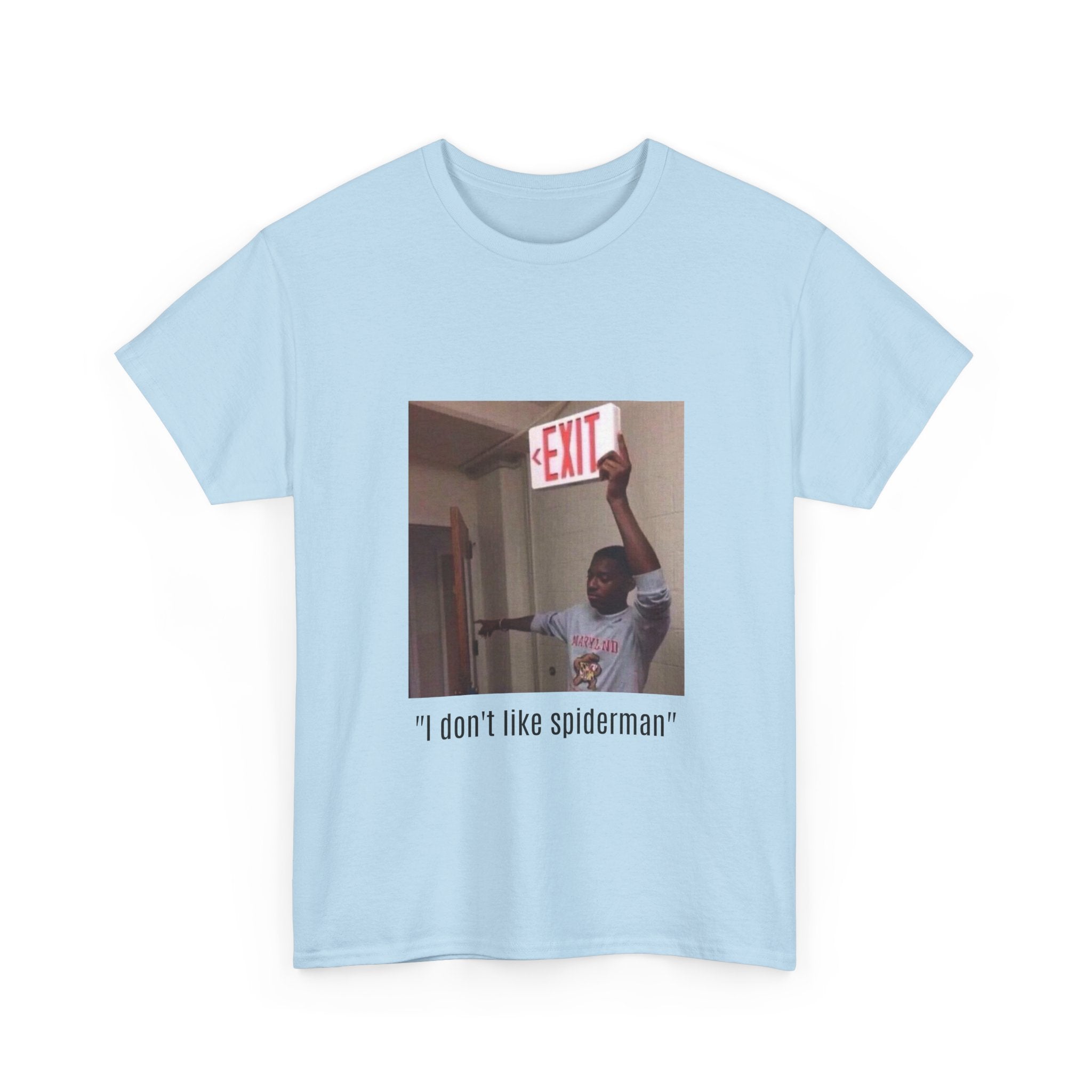 Meme T-Shirt — “I don't like spiderman” Funny Exit Sign Photo Tee