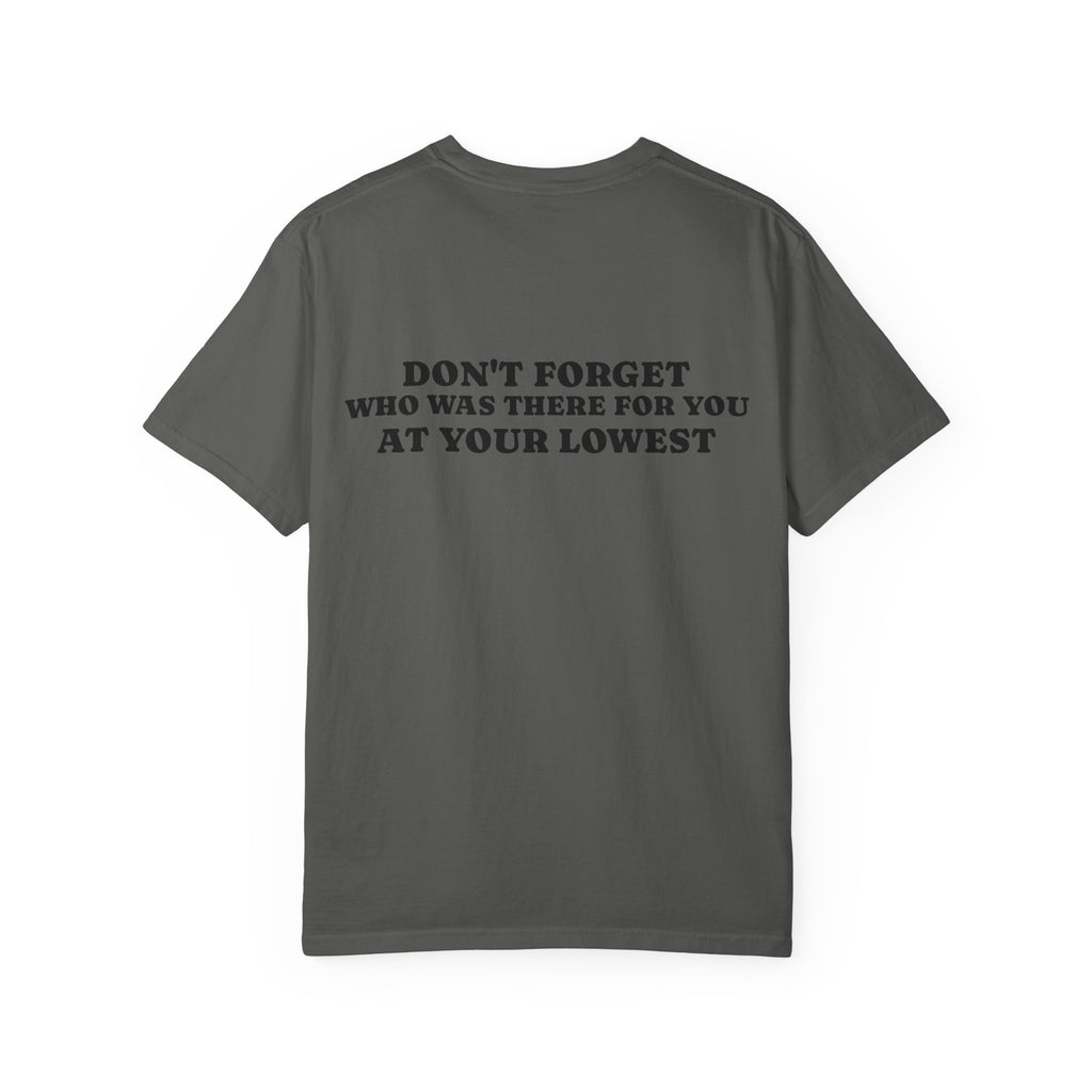 T-Shirt — 'Don't Forget Who Was There For You At Your Lowest' with Goat & Mask Art