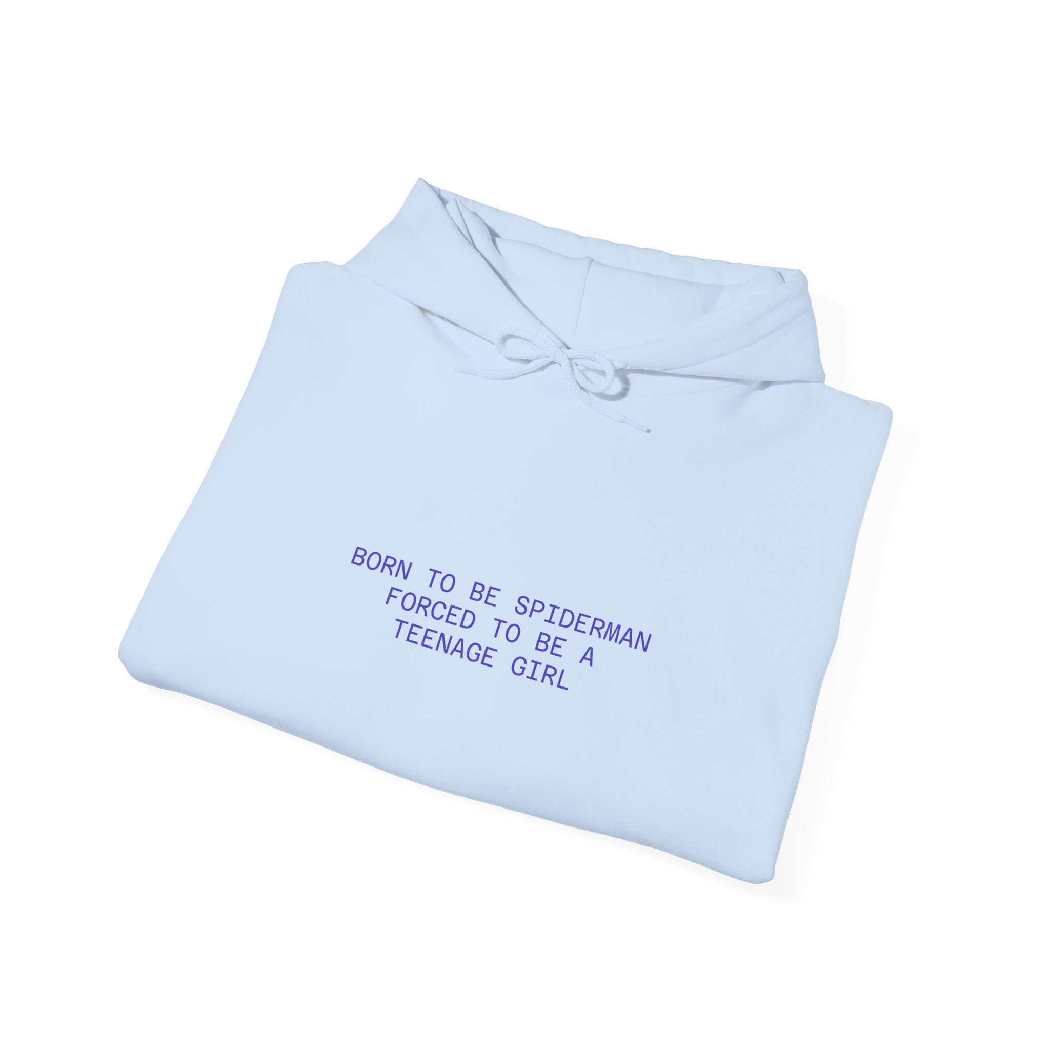 Hoodie – "Born to be Spiderman, Forced to be a Teenage Girl" Minimal Graphic Hoodie