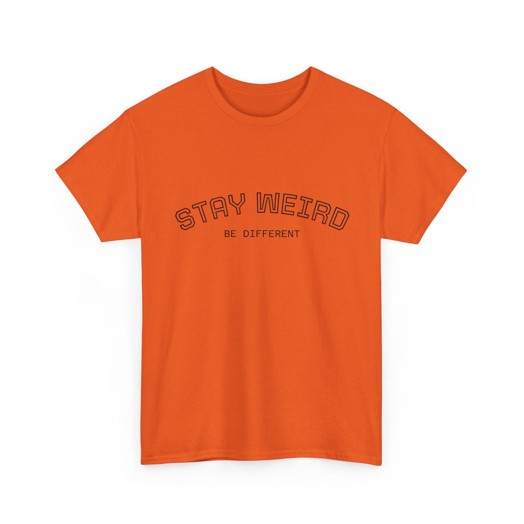 Stay Weird Tee — "Stay Weird / Be Different" Minimal Graphic T-Shirt