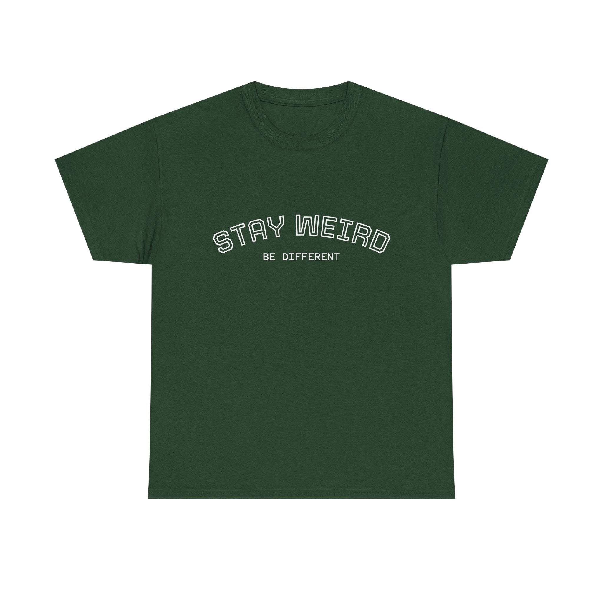Stay Weird Tee — "Stay Weird / Be Different" Minimal Graphic T-Shirt