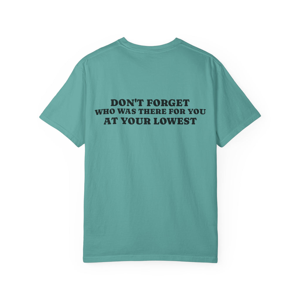 T-Shirt — 'Don't Forget Who Was There For You At Your Lowest' with Goat & Mask Art