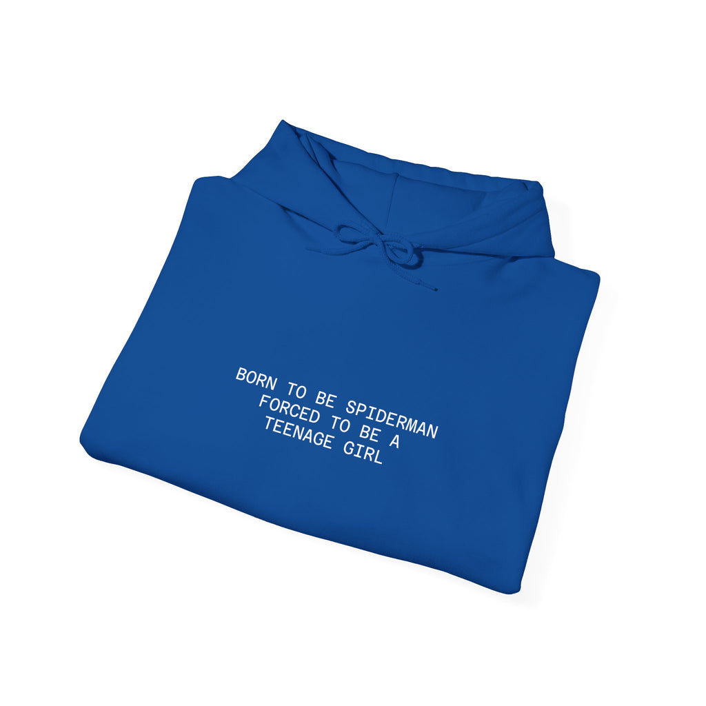 Hoodie – "Born to be Spiderman, Forced to be a Teenage Girl" Minimal Graphic Hoodie