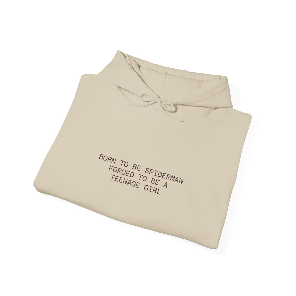 Hoodie – "Born to be Spiderman, Forced to be a Teenage Girl" Minimal Graphic Hoodie