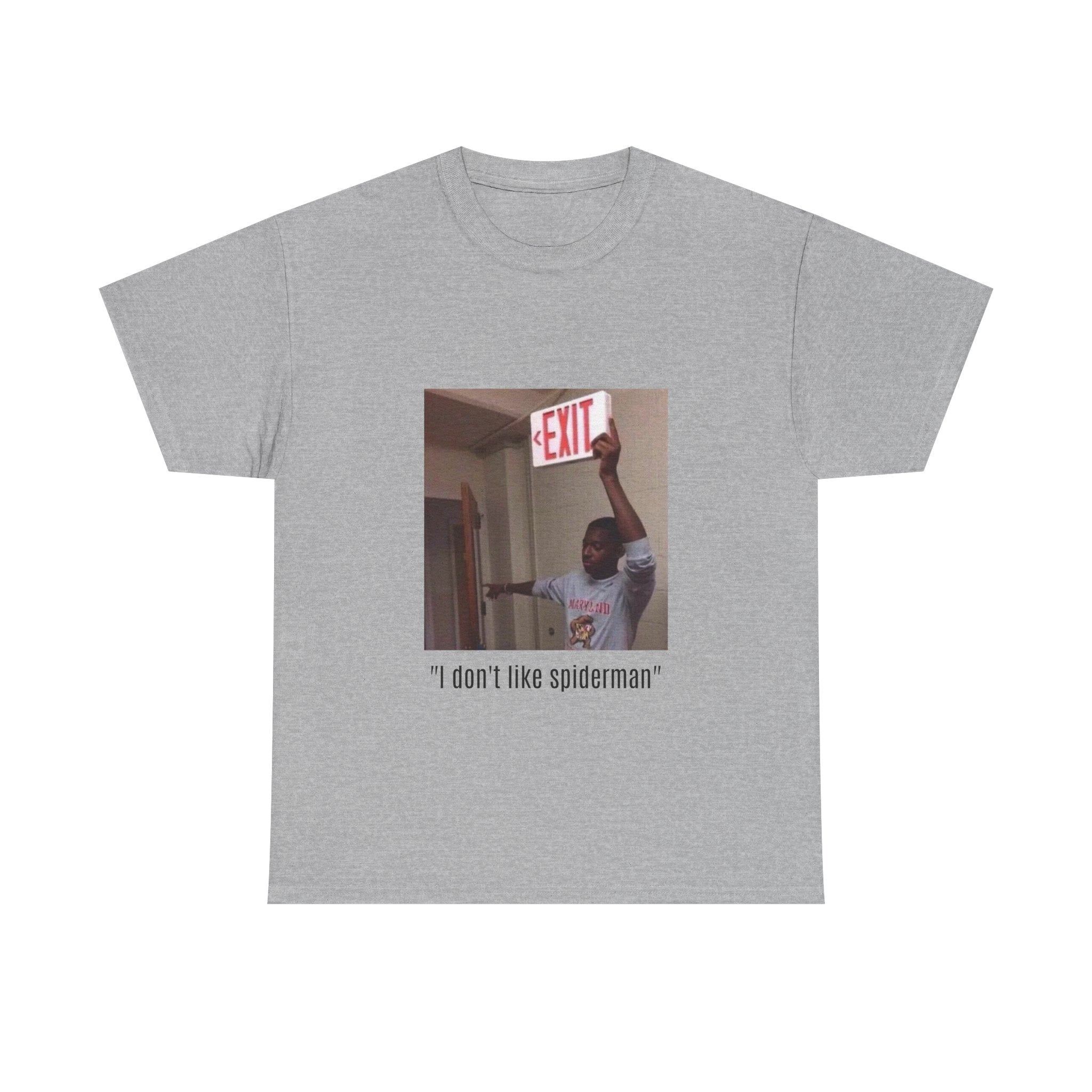 Meme T-Shirt — “I don't like spiderman” Funny Exit Sign Photo Tee
