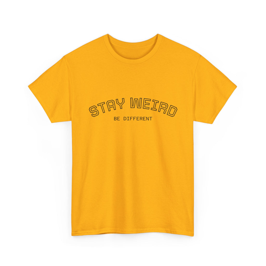 Stay Weird Tee — "Stay Weird / Be Different" Minimal Graphic T-Shirt