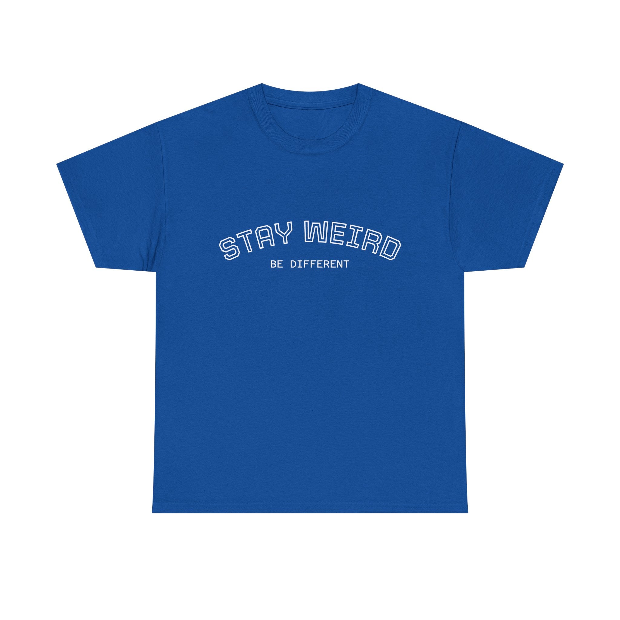 Stay Weird Tee — "Stay Weird / Be Different" Minimal Graphic T-Shirt
