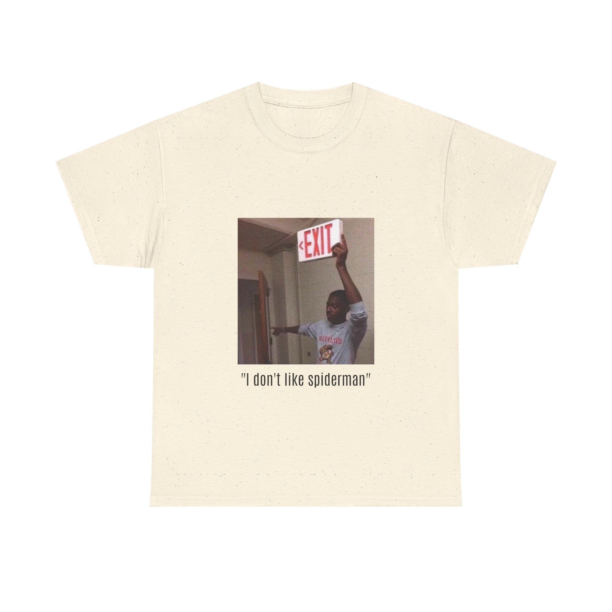 Meme T-Shirt — “I don't like spiderman” Funny Exit Sign Photo Tee