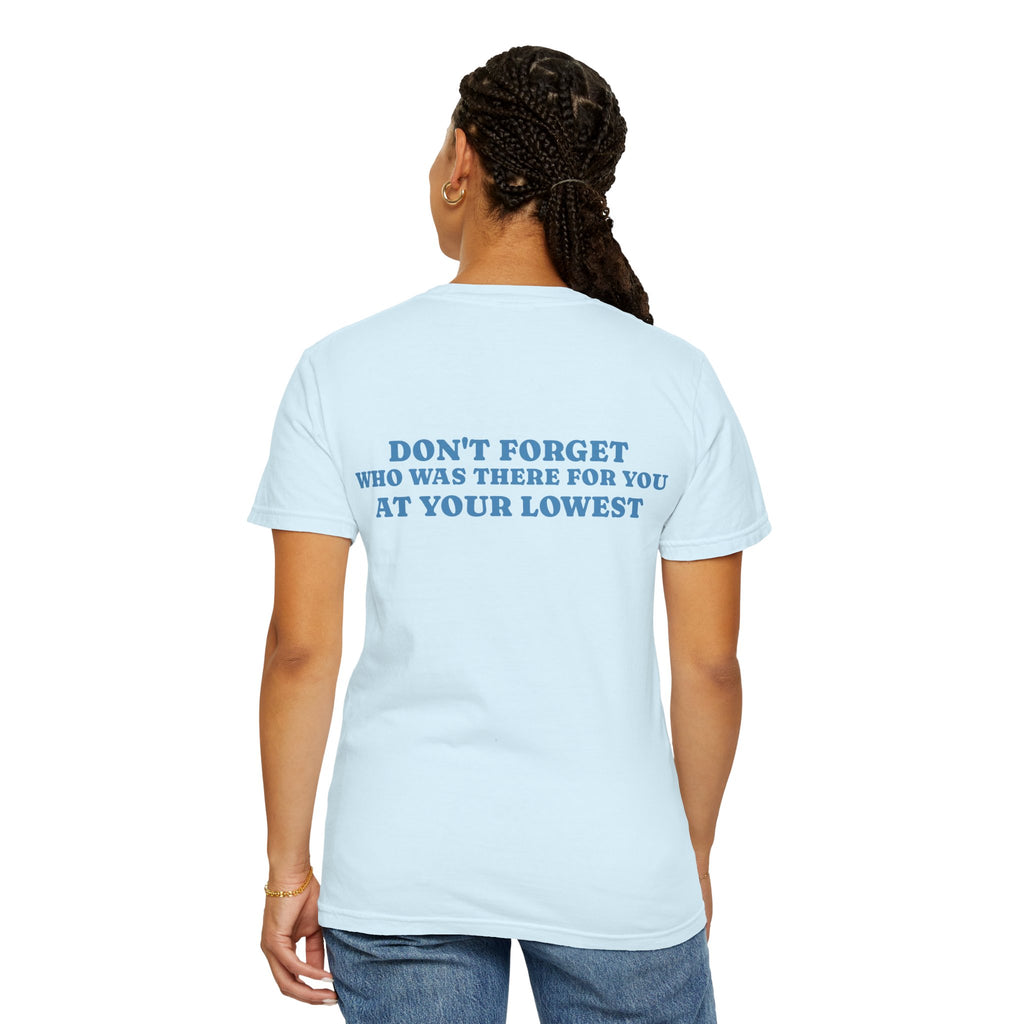 T-Shirt — 'Don't Forget Who Was There For You At Your Lowest' with Goat & Mask Art