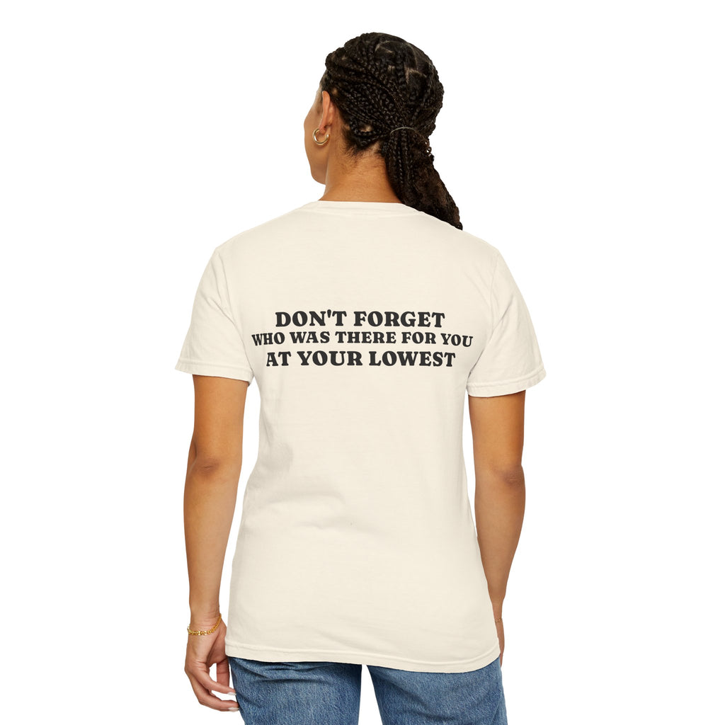 T-Shirt — 'Don't Forget Who Was There For You At Your Lowest' with Goat & Mask Art