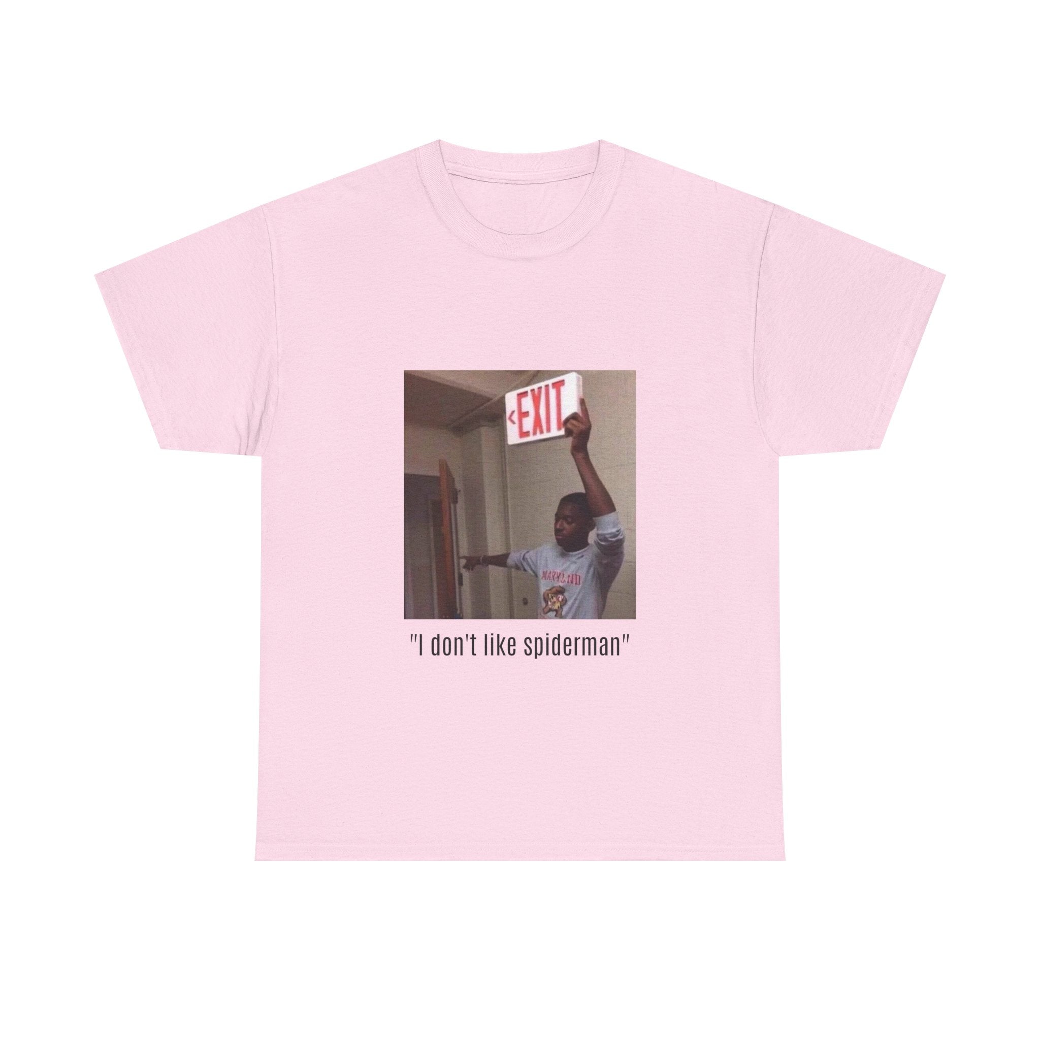 Meme T-Shirt — “I don't like spiderman” Funny Exit Sign Photo Tee