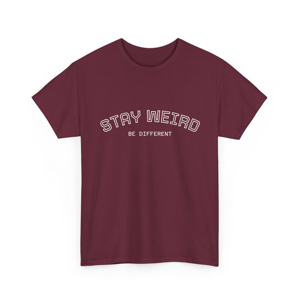 Stay Weird Tee — "Stay Weird / Be Different" Minimal Graphic T-Shirt