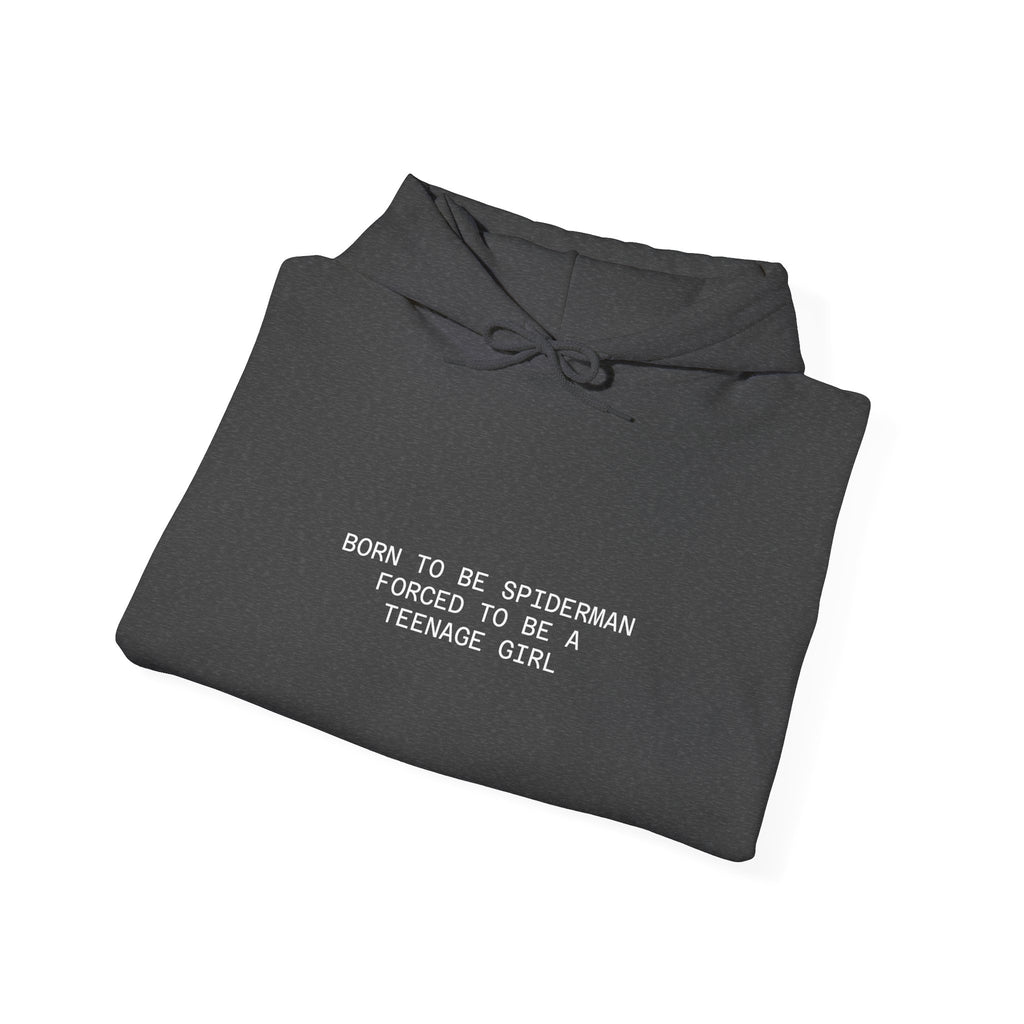 Hoodie – "Born to be Spiderman, Forced to be a Teenage Girl" Minimal Graphic Hoodie