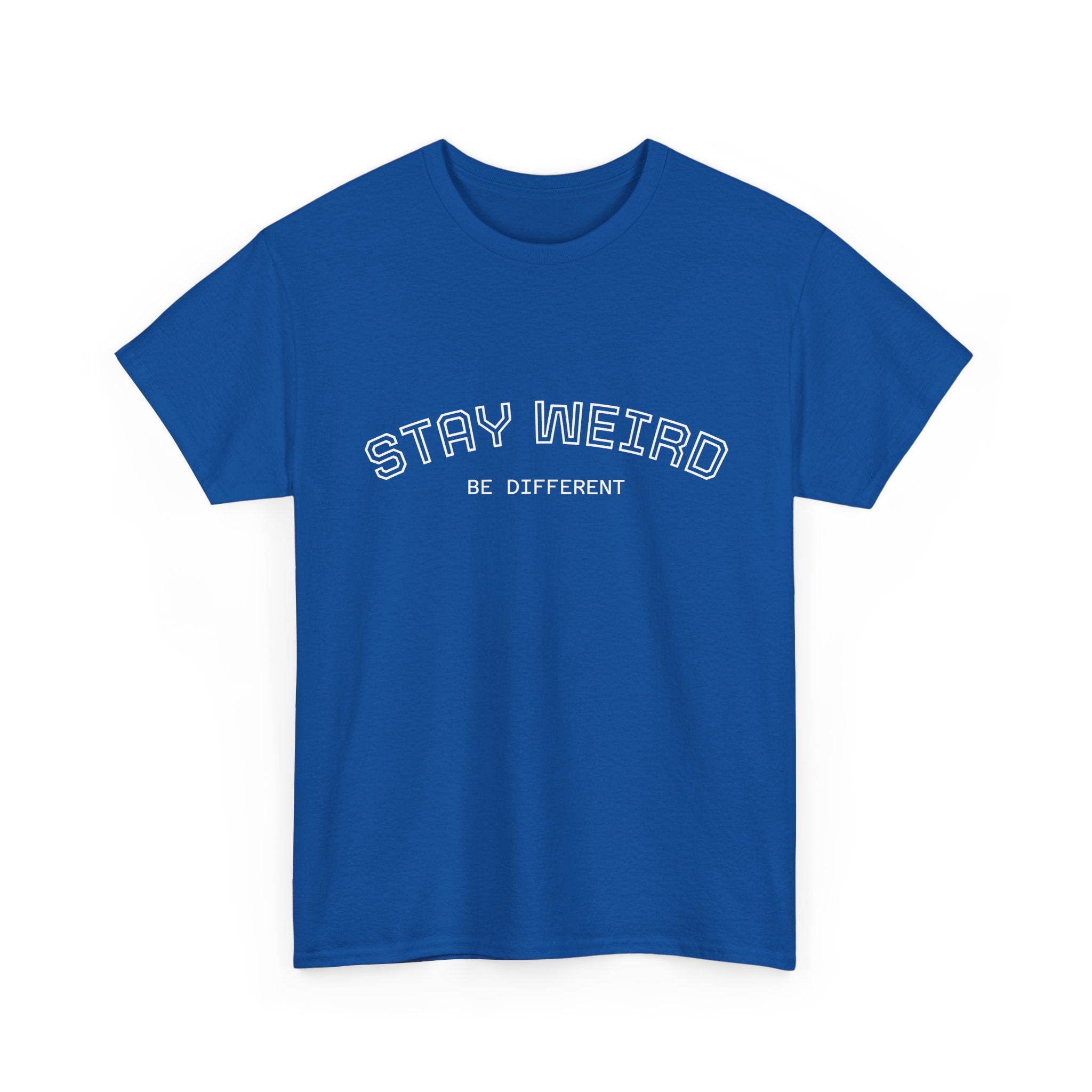 Stay Weird Tee — "Stay Weird / Be Different" Minimal Graphic T-Shirt