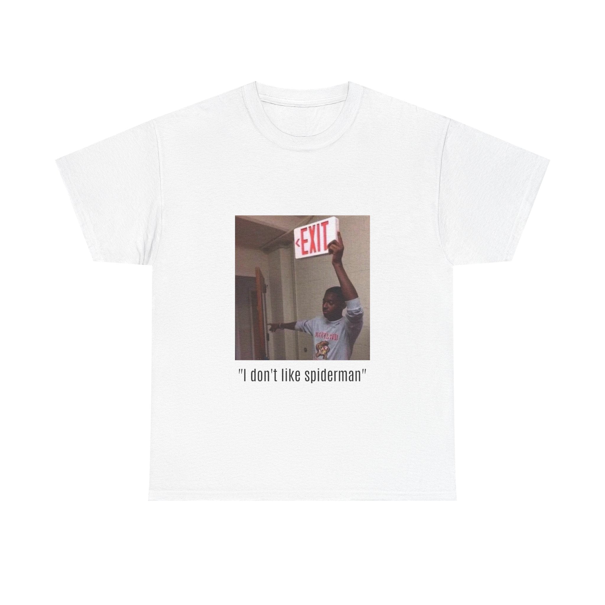 Meme T-Shirt — “I don't like spiderman” Funny Exit Sign Photo Tee